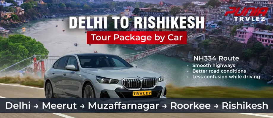 Delhi to Rishikesh Tour Package by Car | Route & Cost