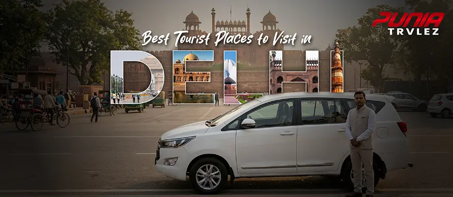 Best Tourist Places to Visit in Delhi