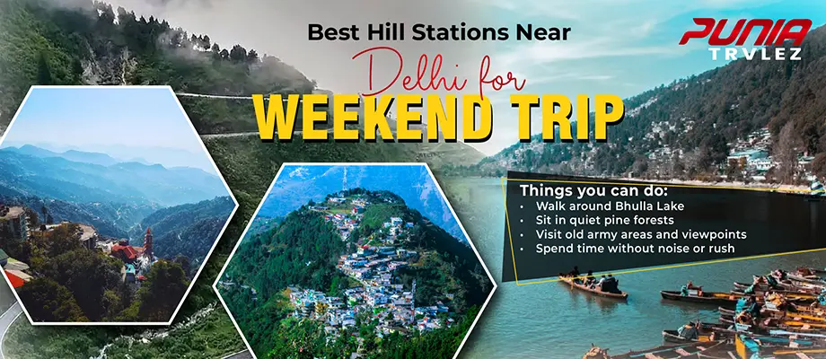 Best Hill Stations Near Delhi for Weekend Trip