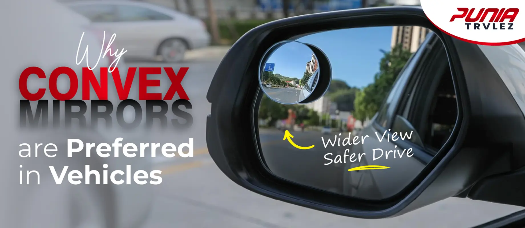 Convex Mirrors for Better Vehicle Visibility